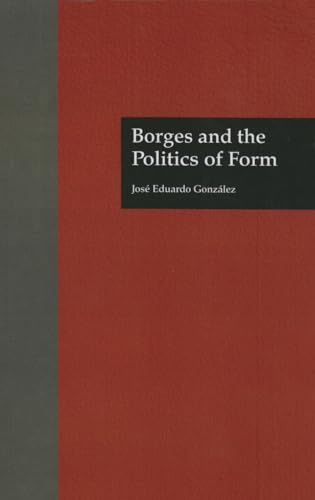 Borges and the Politics of Form 1138001732 Book Cover