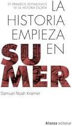 La historia empieza en Sumer: 39 testimonios de la Historia escrita: 990 (Libros Singulares (LS))