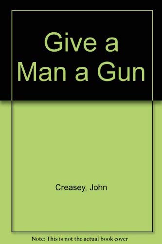 Give a Man a Gun 0060808861 Book Cover