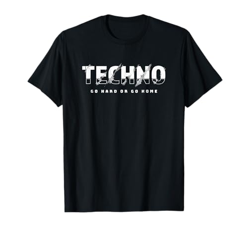 Música tecno Go Hard Or Home - Industrial Rave Camiseta