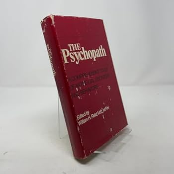 Hardcover The Psychopath: A Comprehensive Study of Antisocial Disorders and Behaviors Book