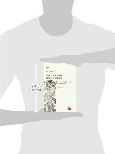 Nello Spazio Del Mistero. Riflessioni Sulla Realtà E L'esoterismo (Vol. 1) - 3