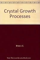 Crystal growth processes 0470202688 Book Cover