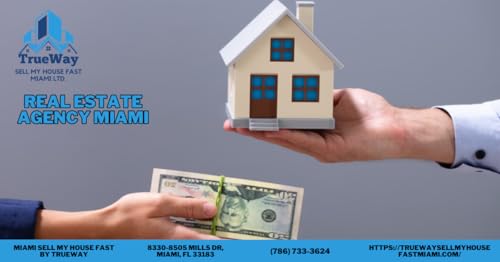 Real Estate Agency Miami | Miami Sell My House Fast By Trueway