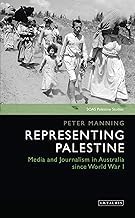 Buy Representing Palestine Media and Journalism in Australia Since World War I — BookShops.in