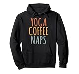 Yoga Coffee Naps Meditation Yoga Lovers Pullover Hoodie
