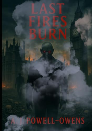 Last Fires Burn (Fantasy, sci-fi, Horror)