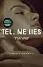 Tell Me Lies: A Novel