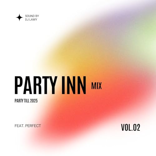 Spiele Party INN Mix (Party Till 2025) (Vol. 2) von DJ LAWY feat