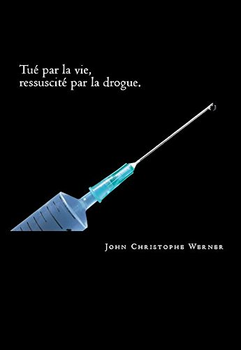 Télécharger Tué par la vie, ressuscité par la drogue. Gratuit
