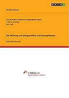 Die Wirkung Von Dungemitteln Auf Kressepflanzen 3656974055 Book Cover