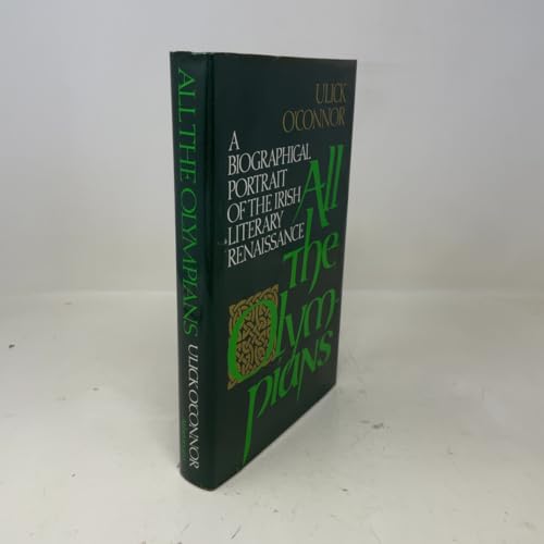 All the Olympians: A Biographical Portrait of the Irish Literary Renaissance