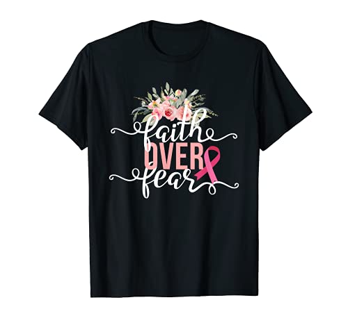 Faith Over Fear Cáncer de Mama Conciencia Pink Ribbon Mujeres Camiseta