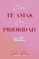 Cuando te amas como prioridad B0FWPQT9TS Book Cover