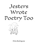  Jesters Wrote Poetry Too