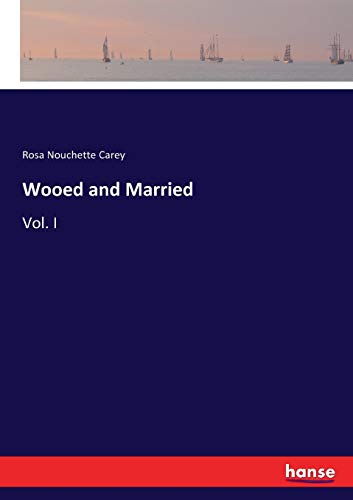 Wooed and Married: Vol. I