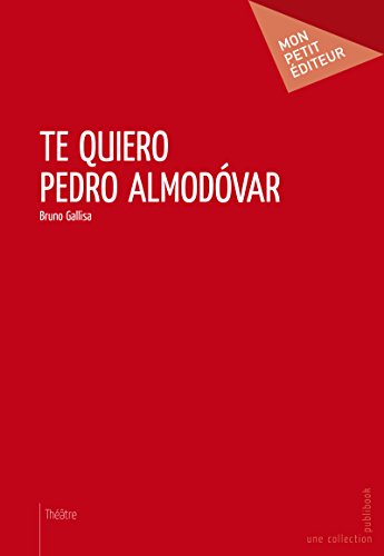 Télécharger Te Quiero Pedro Almodóvar livre En ligne