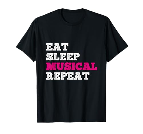 Eat Sleep Musical Repeat Teatro Arte Actor Camiseta