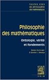 Textes clés de philosophie des mathématiques, Volume 1 : Ontologie, vérité et fondements de Sébastien Gandon (Sous la direction de),Ivahn Smadja (Sous la direction de) ( 5 février 2014 )