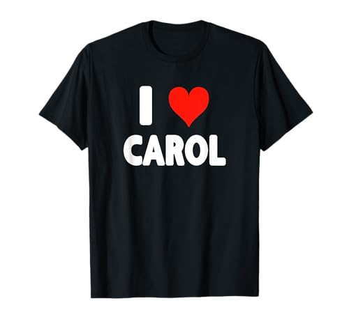 I Love Carol - Corazón Camiseta