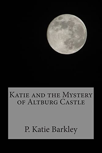 Katie and the Mystery of Altburg Castle (Katie Carter Mystery Series)