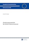  Zuteilungsansprüche bei Aktien-Neuemissionen: Dissertationsschrift (Europäische Hochschulschriften Recht, Band 5509)