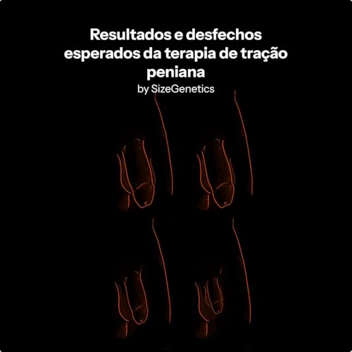 Resultados da Terapia de Tra&ccedil;&atilde;o Peniana (15+ Estudos) | SizeGenetics Podcast Por  arte de portada