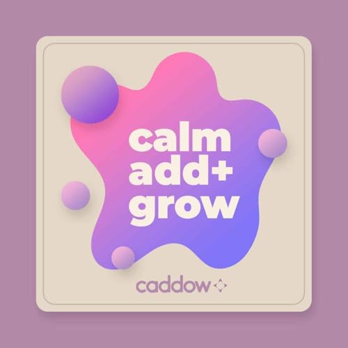 Calm | Add | Grow cover art