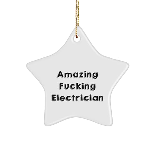 Electrician's Star Ornament, Amazing F-ing Electrician Christmas Unique Gift, White Star-Shaped Ceramic Ornament with Gold-Tone String, Gifts from Men to Electrician Friends and Family