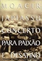 Concerto Para Paix~ao E Desatino: Romance de Uma Revoluc~ao Brasileira 8589362124 Book Cover