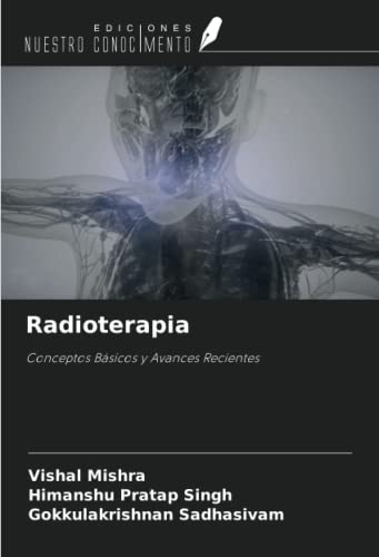 Radioterapia: Conceptos Básicos y Avances Recientes