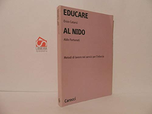 Educare al nido. Metodi di lavoro nei servizi per l'infanz
