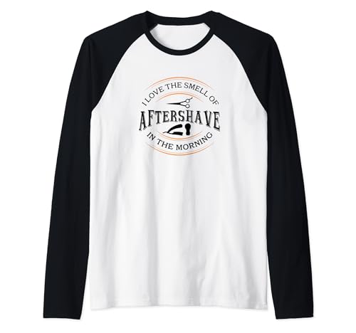 I Love The Smell Of Aftershave In The Morning, Barber Raglan Baseball Tee
