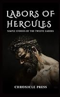 Labors of Hercules: Simple Story of the Twelve Labors B0D578MV66 Book Cover