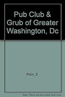 Pub, Club and Grub Guide to Washington, D. C. 0964706229 Book Cover
