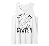 You're My Favorite Person Meme by Hh River Studio