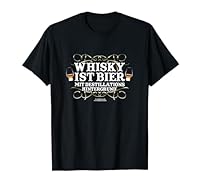 Spruch Whisky ist Bier für Fans von Whisky T-Shirt