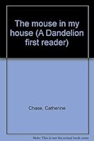 The mouse in my house (A Dandelion first reader) 0897990242 Book Cover
