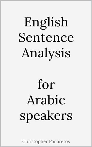 English Sentence Analysis: for Arabic speakers (Learn English) (English Edition)
