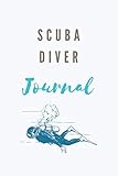  Scuba Diver Journal: 6x9 journal for Keeping Track of Scuba Divings, Log Book, Diary, Notebook (Outdoor Adventure Themed Book)