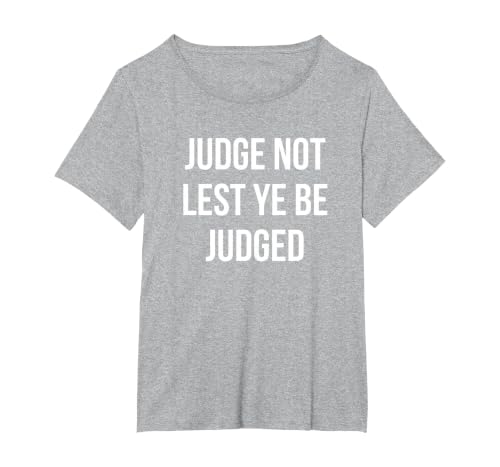 Judge NOT Lest YE BE Judged White Block Letters T-Shirt, Women's Plus, Heather Grey, 2X