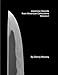 Japanese Swords from American Collections Volume I