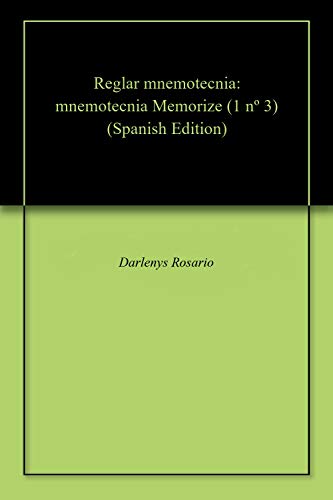 Reglar mnemotecnia: mnemotecnia Memorize (1 nº 3) (Spanish Edition