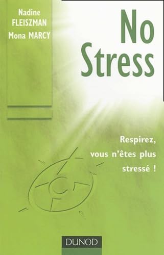 No Stress : Techniques de gestion du stress mentale et