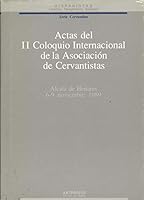 Actas del Segundo Coloquio Internacional de la Asociacio´n de Cervantistas: Alcala´ de Henares, 6-9 nov. 1989 (II-CIAC) (Coleccio´n Hispanistas) (Spanish Edition) 8476582455 Book Cover