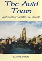 Auld Town: Chronicle of Askeaton, Co.Limerick 0952665506 Book Cover