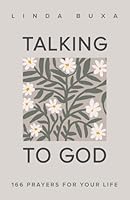 Talking to God: 166 Prayers for Your Life 1965694470 Book Cover