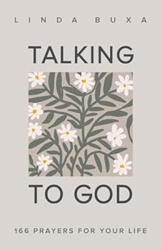Talking to God: 166 Prayers for Your Life
