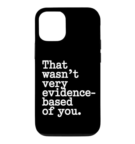 That Wasn't Very Evidence-Based Of You �Ȋw ��� ���n �I�^�N ������ �X�}�z�P�[�X iPhone 12/12 Pro �p