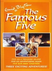 The Famous Five: "Five On a Treasure Island", "Five Go Adventuring Again", "Five Run Away Together"